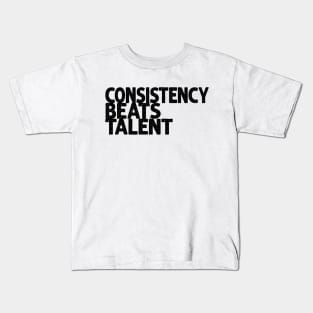 Consistency beats talent Kids T-Shirt